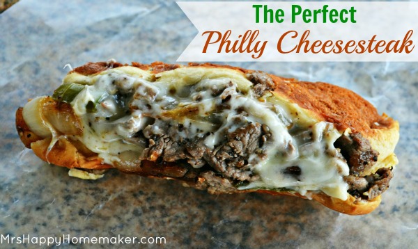 The Perfect Philly Cheesesteak - Mrs Happy Homemaker