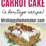 My favorite old fashioned Carrot Cake a heritage recipe