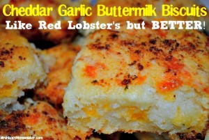 Cheddar Garlic Buttermilk Biscuits copycat Red Lobster Biscuits but better!