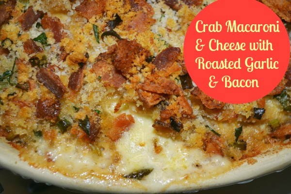 crab macaroni & cheese with roasted garlic & bacon