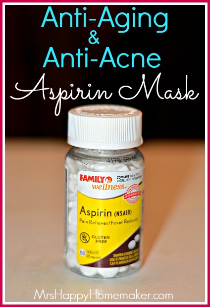 Anti-Aging & Anti-Acne Aspirin Mask - Mrs Happy Homemaker