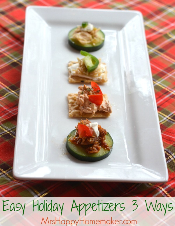 Easy Holiday Appetizers 3 Ways