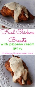 Fried Chicken Breasts with Jalapeño Cream Gravy | MrsHappyHomemaker.com @MrsHappyHomemaker
