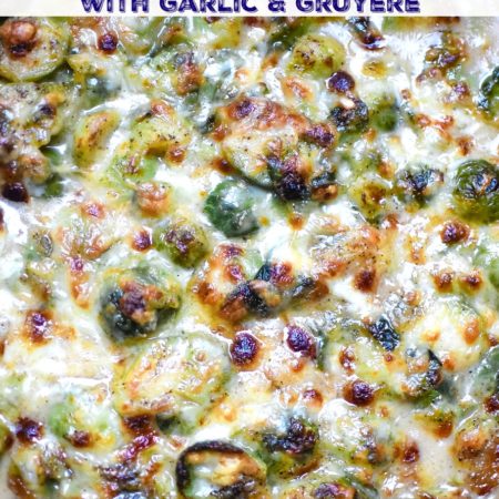 Brussel Sprouts Gratin with Garlic and Gruyere